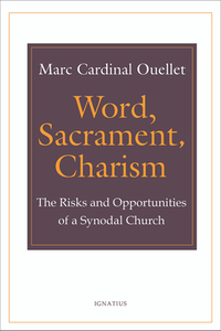 Word, Sacrament, Charism: The Risks and Opportunities of a Synodal Church