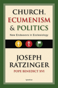 Church, Ecumenism and Politics: New Endeavors in Ecclesiology