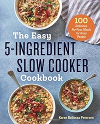 The Easy 5-Ingredient Slow Cooker Cookbook