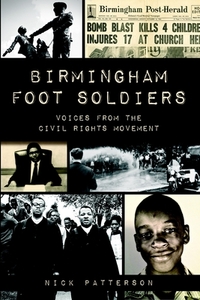 Birmingham Foot Soldiers: Voices from the Civil Rights Movement