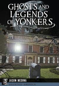 Ghosts and Legends of Yonkers