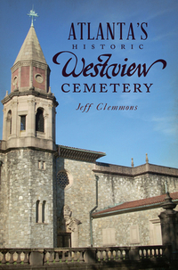 Atlanta's Historic Westview Cemetery