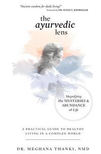 The Ayurvedic Lens: Magnifying the Mysteries & Abundance of Life