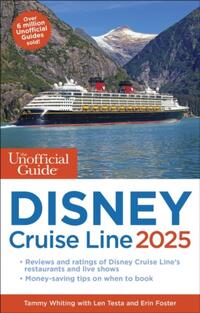 The Unofficial Guide to Disney Cruise Line 2025