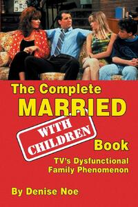 The Complete Married... with Children Book