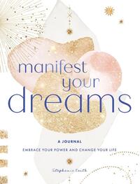 Manifest Your Dreams: A Journal