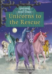 Unicorns of the Secret Stable: Unicorns to the Rescue (Book 9)