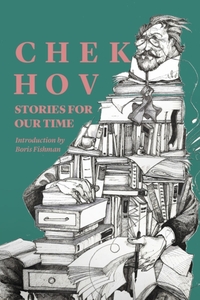 Chekhov: Stories For Our Time