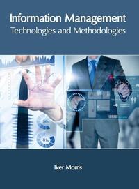 Information Management: Technologies and Methodologies