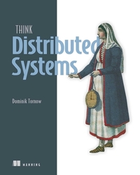Think Distributed Systems