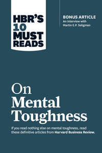 HBRS 10 Must Reads On Mental Toughness W