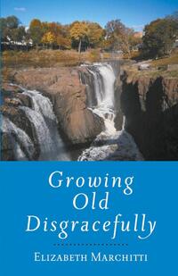 Growing Old Disgracefully