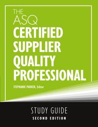 The ASQ Certified Supplier Quality Professional Study Guide