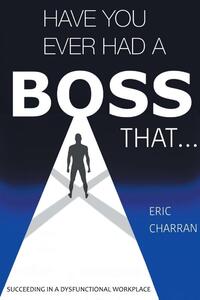 Have You Ever Had a Boss That . . .