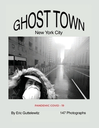 Ghost Town: New York City: Pandemic COVID-19
