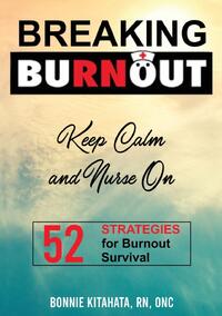 BREAKING BURNOUT Keep Calm and Nurse On