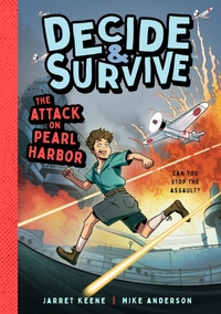 Decide & Survive: The Attack on Pearl Harbor: Can You Stop the Assault?