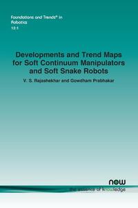 Developments and Trend Maps for Soft Continuum Manipulators and Soft Snake Robots