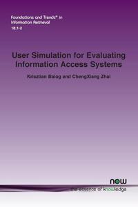 User Simulation for Evaluating Information Access Systems