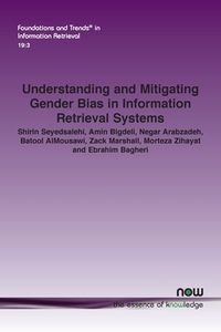 Understanding and Mitigating Gender Bias in Information Retrieval Systems