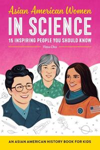 Asian American Women in Science: An Asian American History Book for Kids