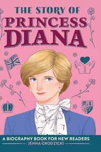 The Story of Princess Diana: An Inspiring Biography for Young Readers