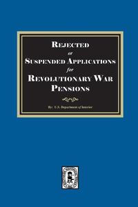 Rejected or Suspended Applications for Revolutionary War Pensions