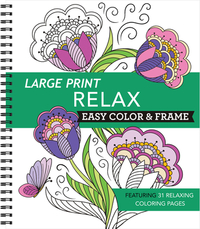 Large Print Easy Color & Frame - Relax: Featuring 31 Relaxing Coloring Pages