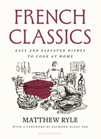 French Classics: Easy and Elevated Dishes to Cook at Home