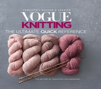 Vogue Knitting: The Ultimate Quick Reference