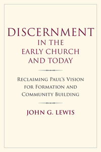 Discernment in the Early Church and Today