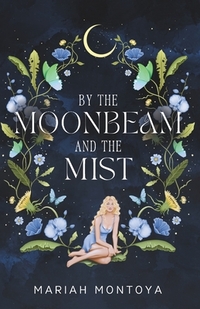 By the Moonbeam and the Mist: The Esholian Institute Book 2