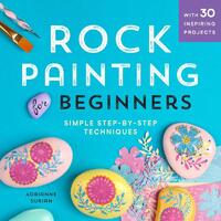 Rock Painting for Beginners: Simple Step-By-Step Techniques