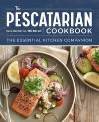 The Pescatarian Cookbook: The Essential Kitchen Companion