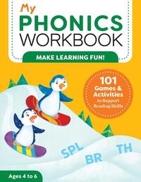 My Phonics Workbook: 101 Games and Activities to Support Reading Skills