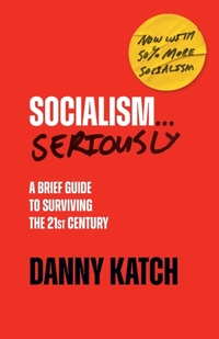 Socialism . . . Seriously