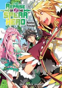 The Reprise of the Spear Hero Volume 03: The Manga Companion