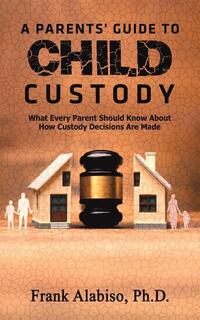 A Parents' Guide to Child Custody