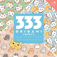 333 Origami Sheets Kawaii Kittens Designs: High-Quality Double-Sided Paper Pack Book