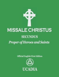 Missale Christus - Secundus: Proper of Heroes & Saints