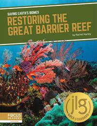 Saving Earth's Biomes: Restoring the Great Barrier Reef