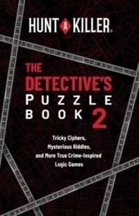 Hunt a Killer: The Detective's Puzzle Book 2