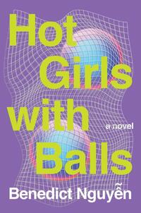 Nguyen, B: Hot Girls with Balls
