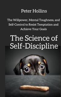 The Science of Self-Discipline