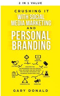 Crushing It with Social Media Marketing and Personal Branding