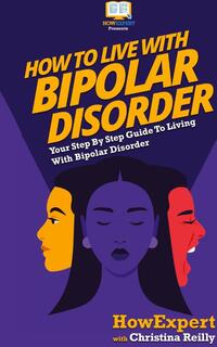 How to Live with Bipolar Disorder