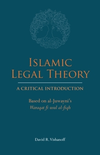 Islamic Legal Theory: A Critical Introduction