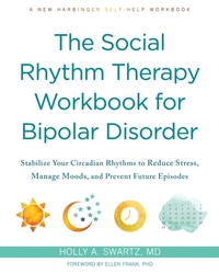 The Social Rhythm Therapy Workbook for Bipolar Disorder