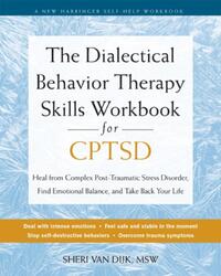 The Dialectical Behavior Therapy Skills Workbook for C-PTSD