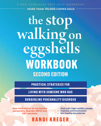 The Stop Walking on Eggshells Workbook: Practical Strategies for Living with Someone Who Has Borderline Personality Disorder